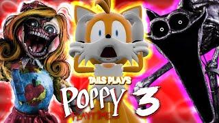 Tails plays - POPPY PLAYTIME 3 !!!