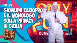 Giovanni Cacioppo e il suo monologo sull'idea di privacy in Sicilia | ONLY FUN!