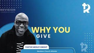 Pastor Wesley Knight: "Why Give" April 13th, 2024