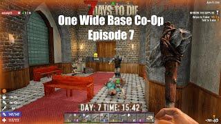 7 Days to Die | One Wide Base Co-op with NotOnly25 | Episode 7: HORDE... Wait...