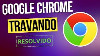 Google Chrome travando? Aprenda corrigir esse problema com DOIS CLIQUES!