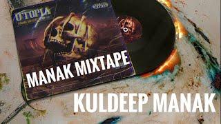 Manak Mixtape: (Remixed) Kuldeep Manak: Prod By SXCK New Punjabi Songs 2022