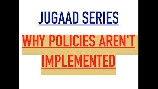 JUGAAD Series - UPSC Mains || IAS - "Why Policies aren't successfully implemented?"