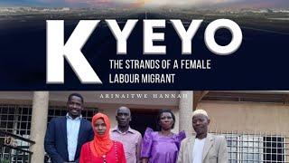 KYEYO; THE STRANDS OF A FEMALE LABOUR MIGRANT / DOCUMENTARY/ UGANDA