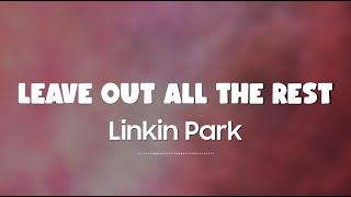 Linkin Park - Leave Out All The Rest (Lyrics + Vietsub)