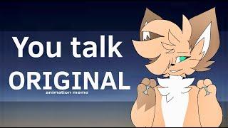 You talk || Original Animation Meme || Flash warning?