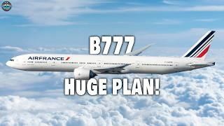 Air France Revealed HUGE Plan for Boeing 777-300ERs Shocked Everyone! Here's Why