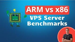 ARM vs x86 VPS Server Benchmarks