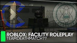 Roblox Facility Roleplay "Team Deathmatch" Opinion!