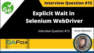 What is Explicit Wait in Selenium WebDriver? (Interview Question #15)