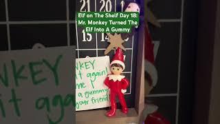 Elf on The Shelf Day 18: Mr. Monkey Turned The Elf Into A Gummy #christmas #elf #elfontheshelf