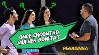 ONDE ENCONTRO MULHER BONITA? #pegadinha