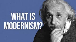 What is Modernism?