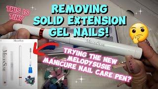 REMOVING SOLID EXTENSION GEL NAILS! FEAT. MELODYSUSIE NEW NAIL CARE MANICURE PEN??