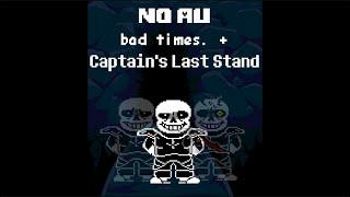 [Royal Guard Sans] bad times. + Captain's Last Stand (Phase 1 + 1.5)