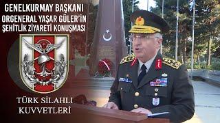 Genelkurmay Başkanı Orgeneral Yaşar GÜLER'in Azerbaycan ve Türk Şehitlikleri ziyareti Konuşmaları