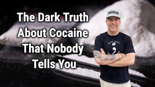 The Dark Truth About Cocaine That Nobody Tells You