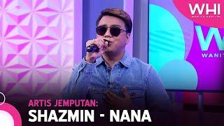 Artis Jemputan: Shazmin - Nana | WHI (29 Disember 2022)