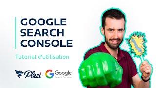 Tutorial d'utilisation de la Google Search Console