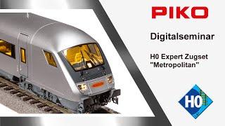 PIKO [D107] Digitalseminar H0 Expert Metropolitan - Luxuriöser Schnellzug zwischen Köln und Hamburg!