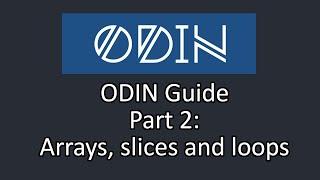 Odin Language Guide - Part 2: Arrays, slices and loops