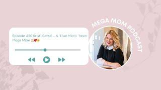 Kristi Gorski - A True Micro Team Mega Mom 