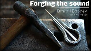 Forging the sound. Dmitry Babaev, jew's harp maker