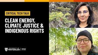 Clean Energy, Climate Justice & Indigenous Rights | Critical Tech Talk 6