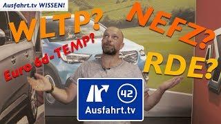 NEFZ vs. WLTP? Was bedeutet Euro 6d-TEMP? Und was ist RDE? Ausfahrt.tv Wissen