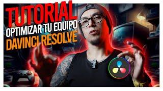 Optimizar Davinci Resolve 18 para que corra en cualquier Ordenador