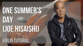 How to play One Summer's Day by Joe Hisaishi on Violin (Tutorial)