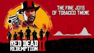 Red Dead Redemption 2 Official Soundtrack - The Fine Joys Of Tobacco | HD (With Visualizer)