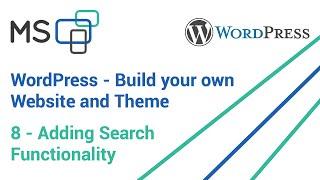 Wordpress Custom Theme and Website - #8 - Adding Search Functionality to your WordPress Site