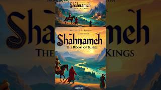 Shahnameh: The Epic of Kings | The Persian Epic – Part 1