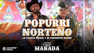 Grupo Manada - Popurrí Norteño [La Puerta Negra y Ni Parientes Somos] (En Vivo)