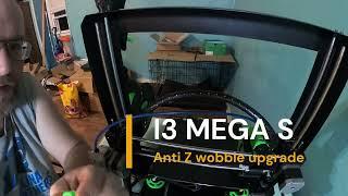 I3 Mega S Cheap Anti Z wobble upgrade