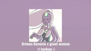 Grimes Genesis x giant woman steven universe (speed up)