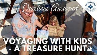 Voyaging with Kids - A Treasure Hunt Adventure | Sailing Britican