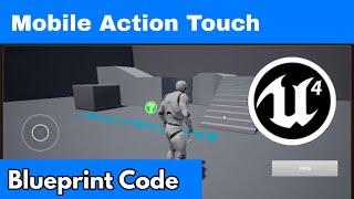 UE4 Make Mobile Touch with Blueprint Code Unreal Engine Action Touch Button With Blueprint Tec