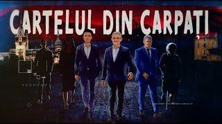 INVESTIGAȚIE. Cartelul din Carpați