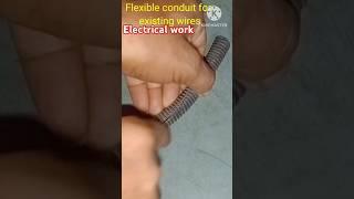 Flexible conduit for existing wires#electricalwork#shortvideos#shortsfeed#electricalshorts#trending