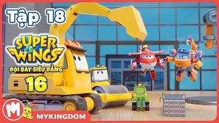 ĐỘI BAY SIÊU ĐẲNG 16 - Tập 18: Cần Cẩu Tháp Gặp Nguy Hiểm | SUPERWINGS PHIÊU LƯU KÝ