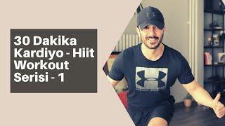 Kardiyo - Hiit Workout Serisi - 1 (30 Dakika)