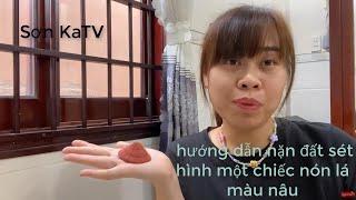 Sơn KaTV | hướng dẫn nặn đất sét hình một chiếc nón lá màu nâu