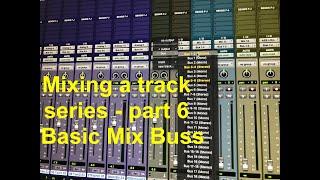 Mixing a track in Pro Tools series - Part 6 Basic mix buss processing