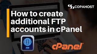 How to create additional FTP accounts in cPanel - COPAHOST