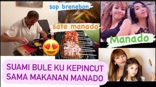 Suami bule ku kepincut sama makanan manado yang masak langsung orang manadonya | Sup brenebon & sate