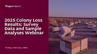 2025 Colony Loss Results: Survey Data and Sample Analyses Webinar