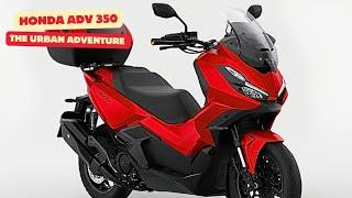 2024 Honda ADV 350: Revolutionizing Urban Adventure Riding