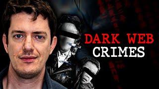 The Worst Crimes Committed on the Dark Web